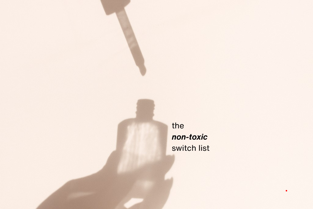 The non-toxic switch list: shadow of a hand holding a serum bottle with dropper